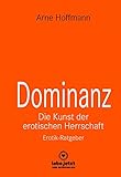 Dominanz Die Kunst der erotischen Herrschaft | Erotischer...